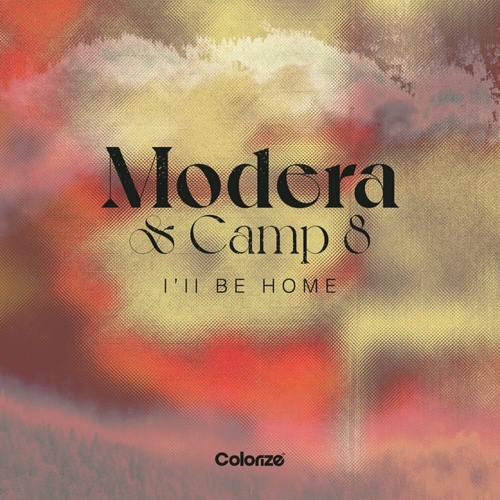 Modera - I'll Be Home [ENCOLOR418E]